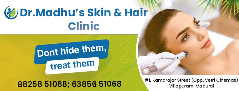 Dr Madhu Skin and Hair Clinic - Villapuram, Madurai - கிரீன்சைட்டர் /  Greensiter
